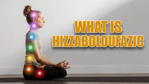 what is hizzaboloufazic