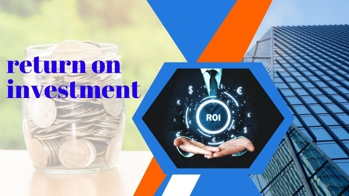 return on investment