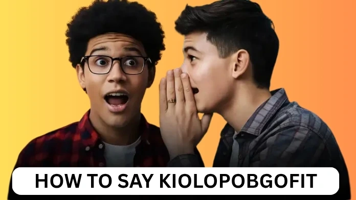 how to say kiolopobgofit