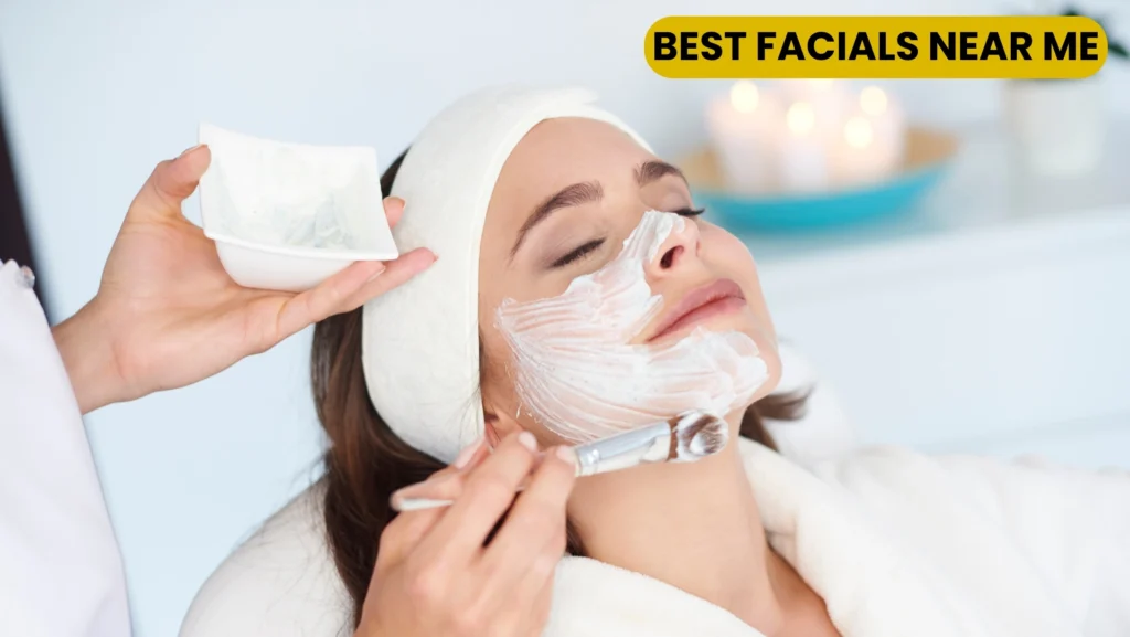best facials near me​